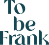 To be Frank